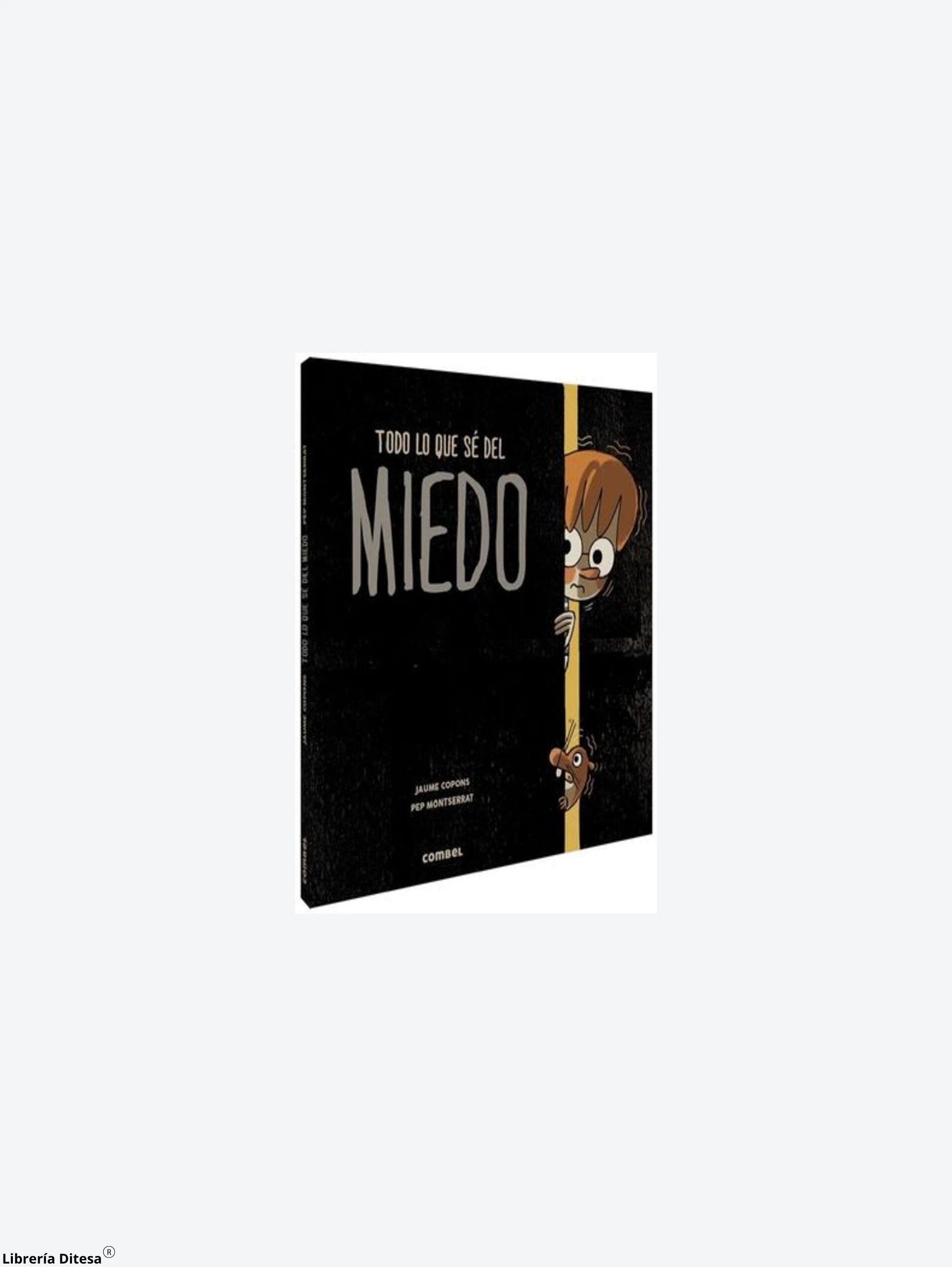 Todo Lo Que Se Del Miedo by Combel