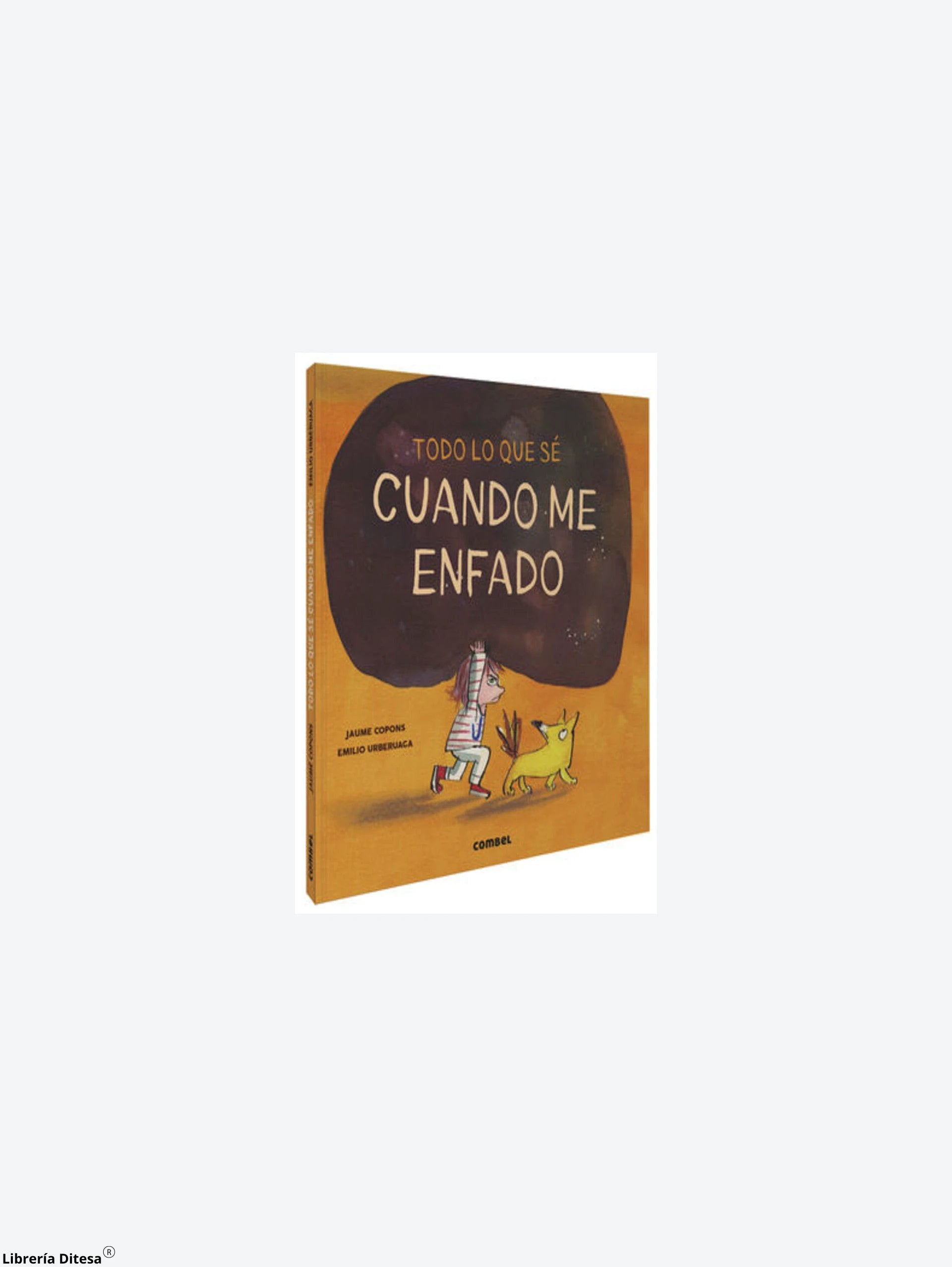 Todo Lo Que Se Cuando Me Enfado by Combel