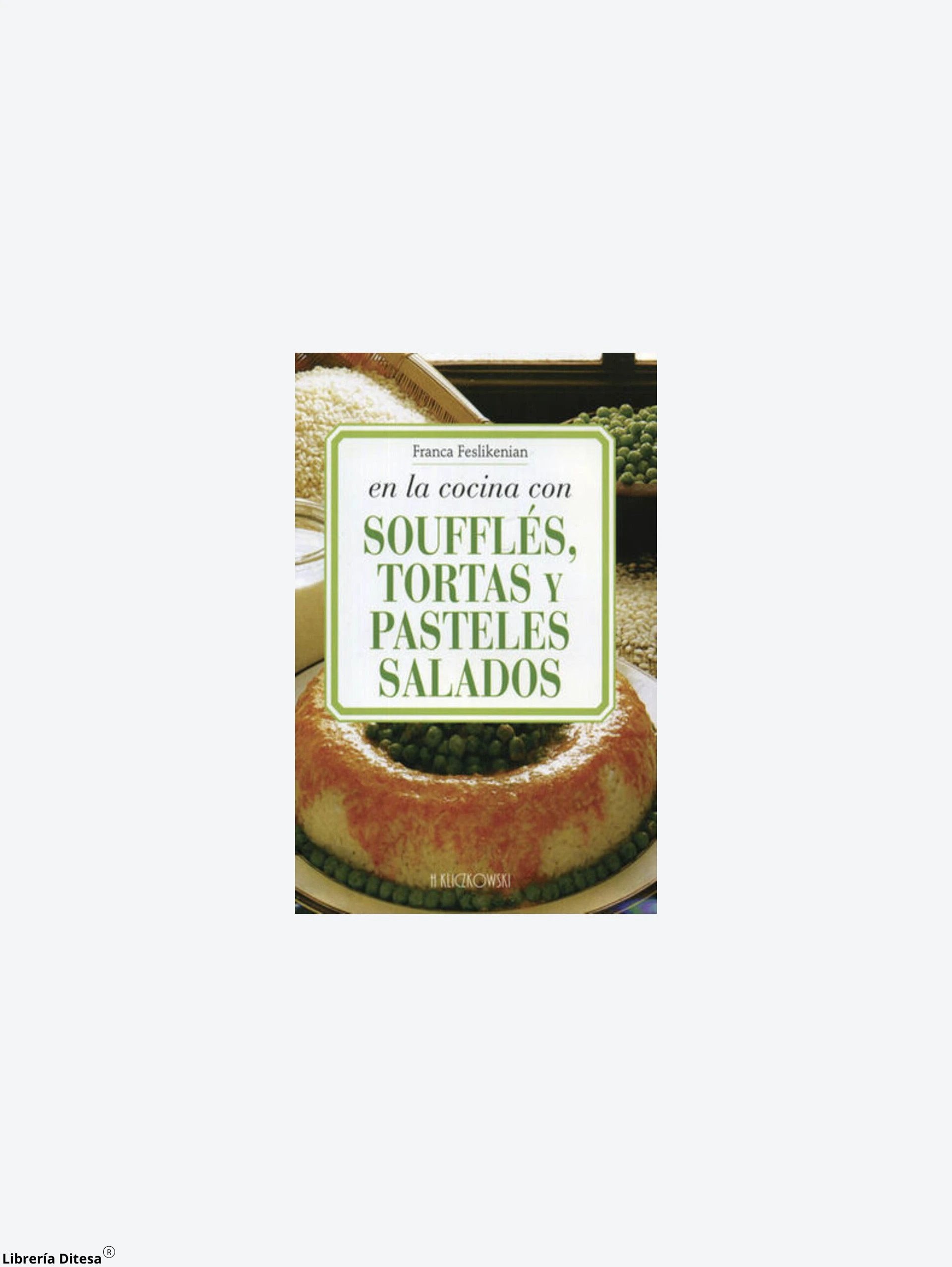 Soufles Tortas Y Pasteles Salados by Advanced Marketing