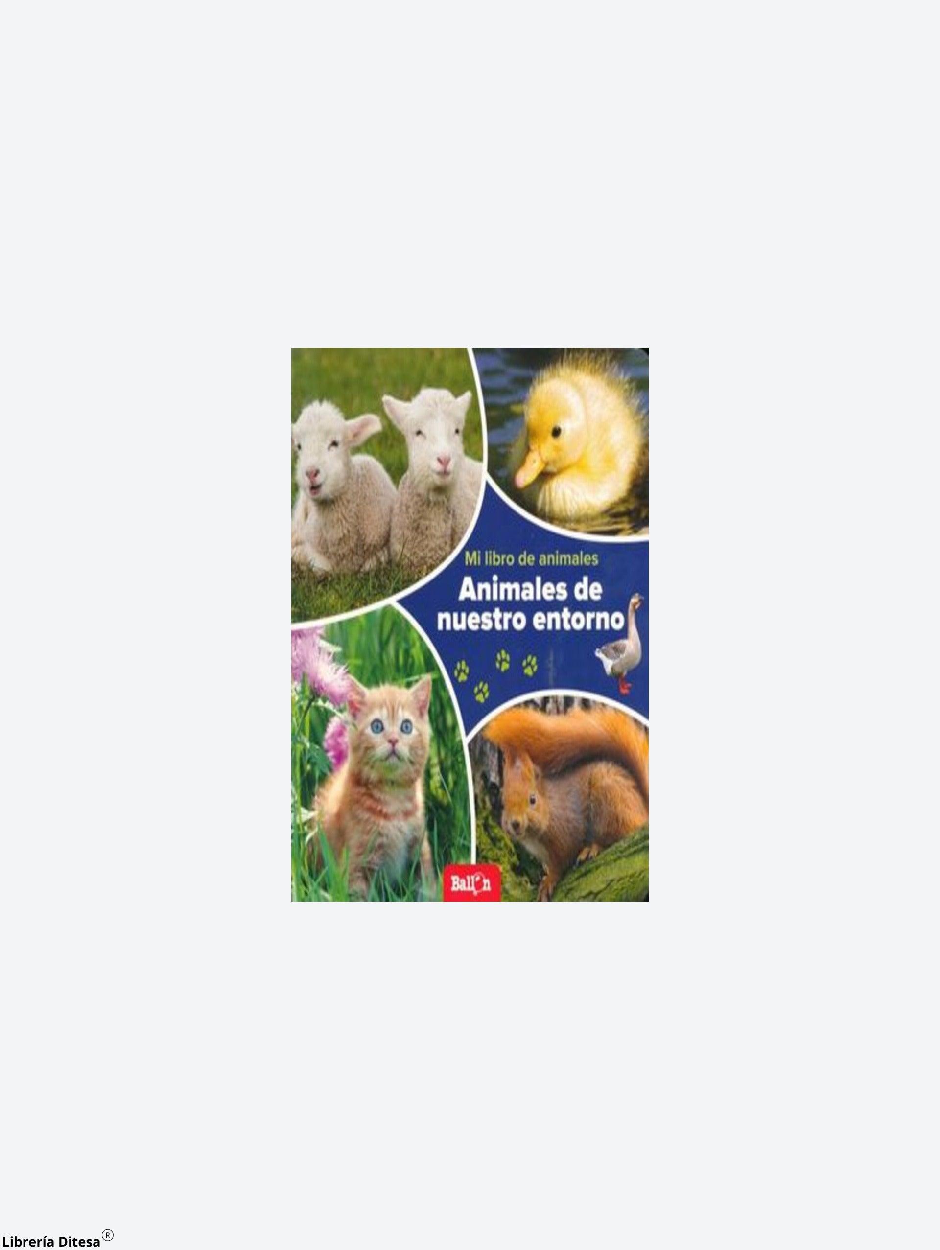 Animales De Nuestro Entorno (Mi Libro De Animales) - Librería Ditesa