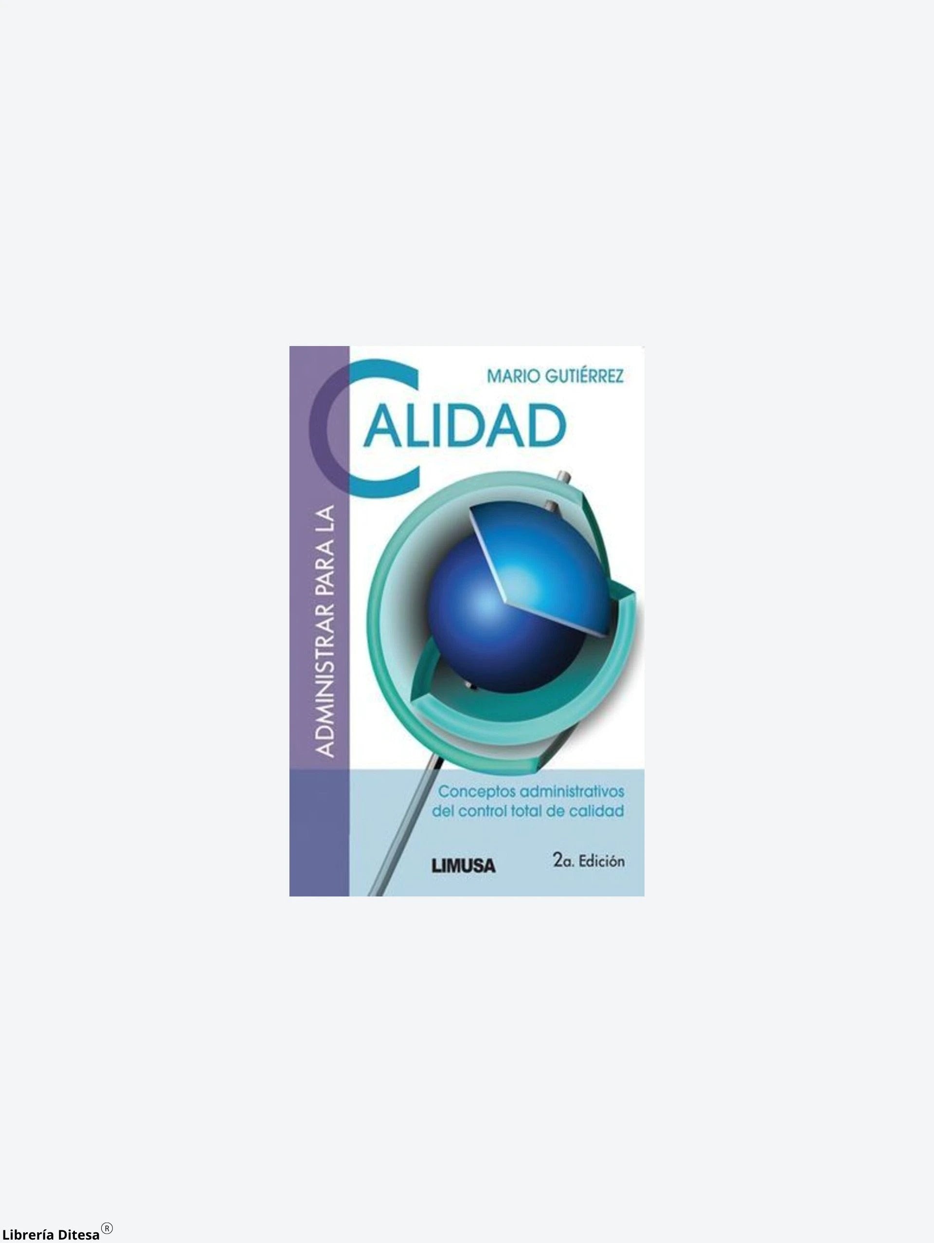 Administrar Para La Calidad by Limusa