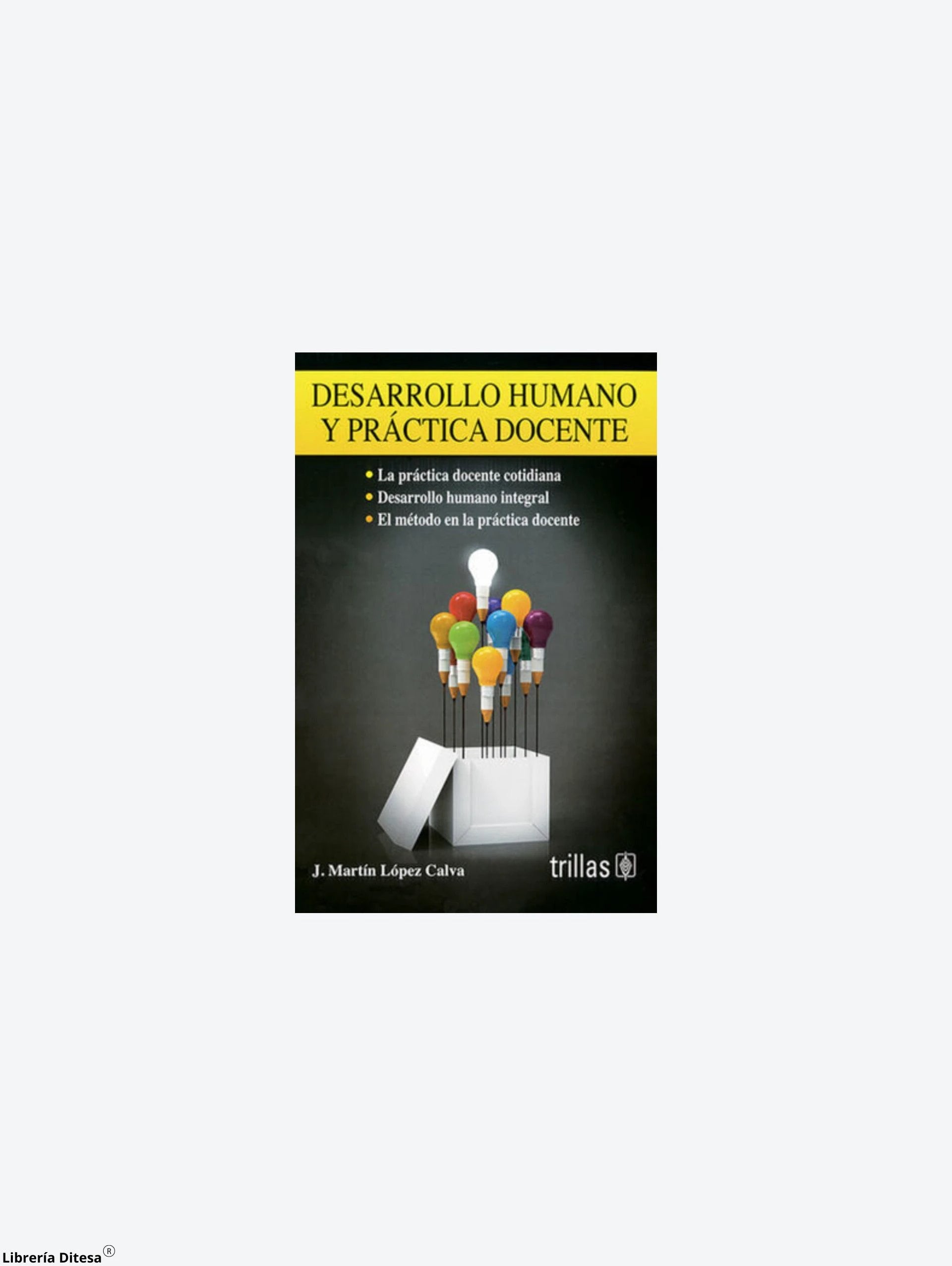 Desarrollo Humano Y Practica Docente by Trillas