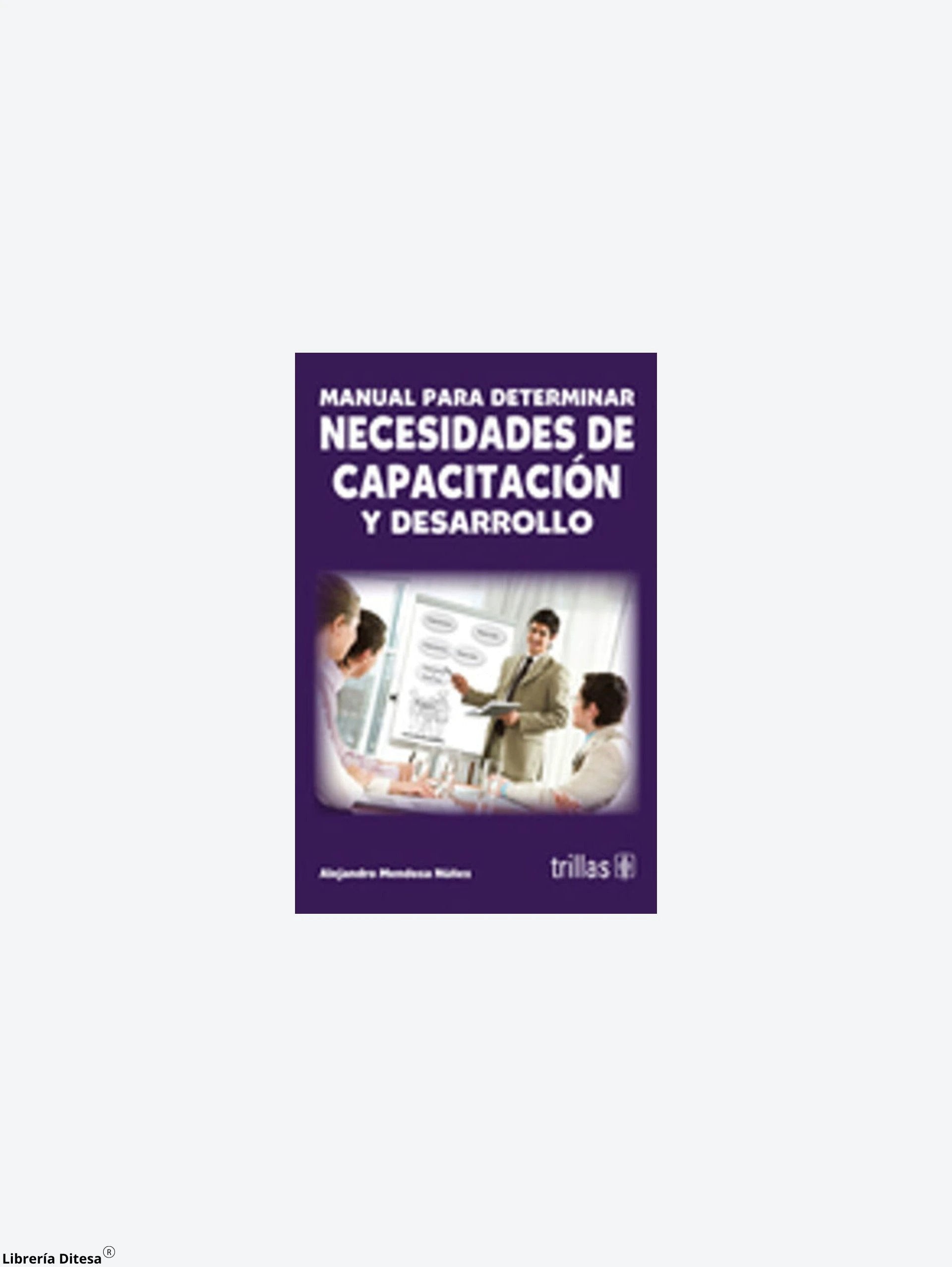 Manual Para Determinar Necesidades De Ca by Trillas