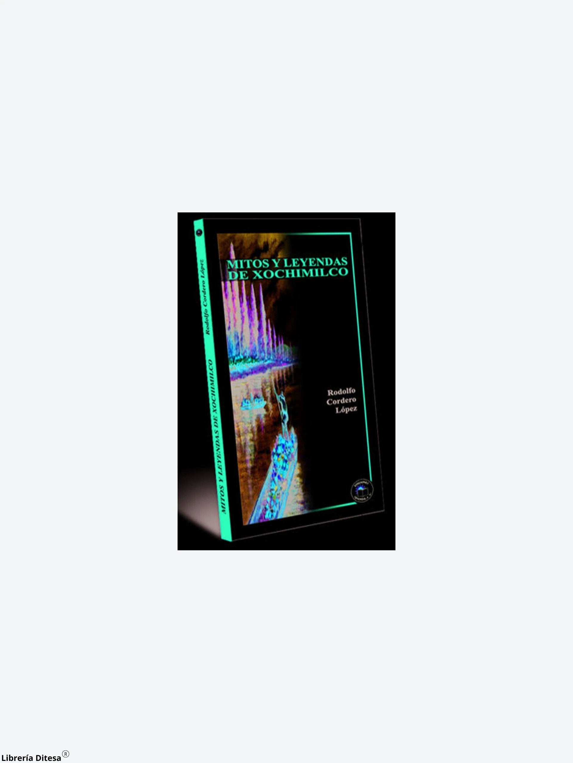 Mitos Y Leyendas De Xochimilco by Leyenda