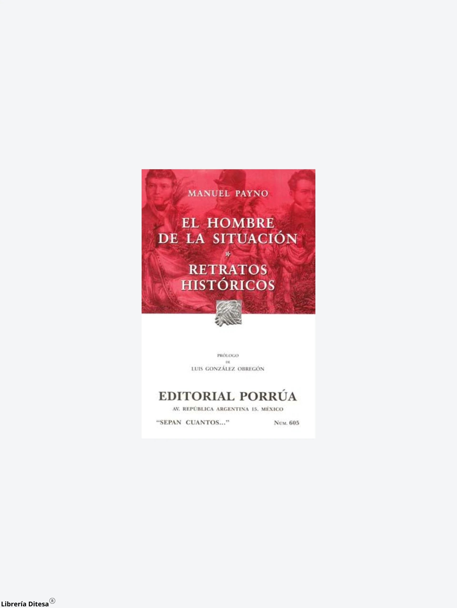 El Hombre De Las Situaciones S.C 605 by Porrua