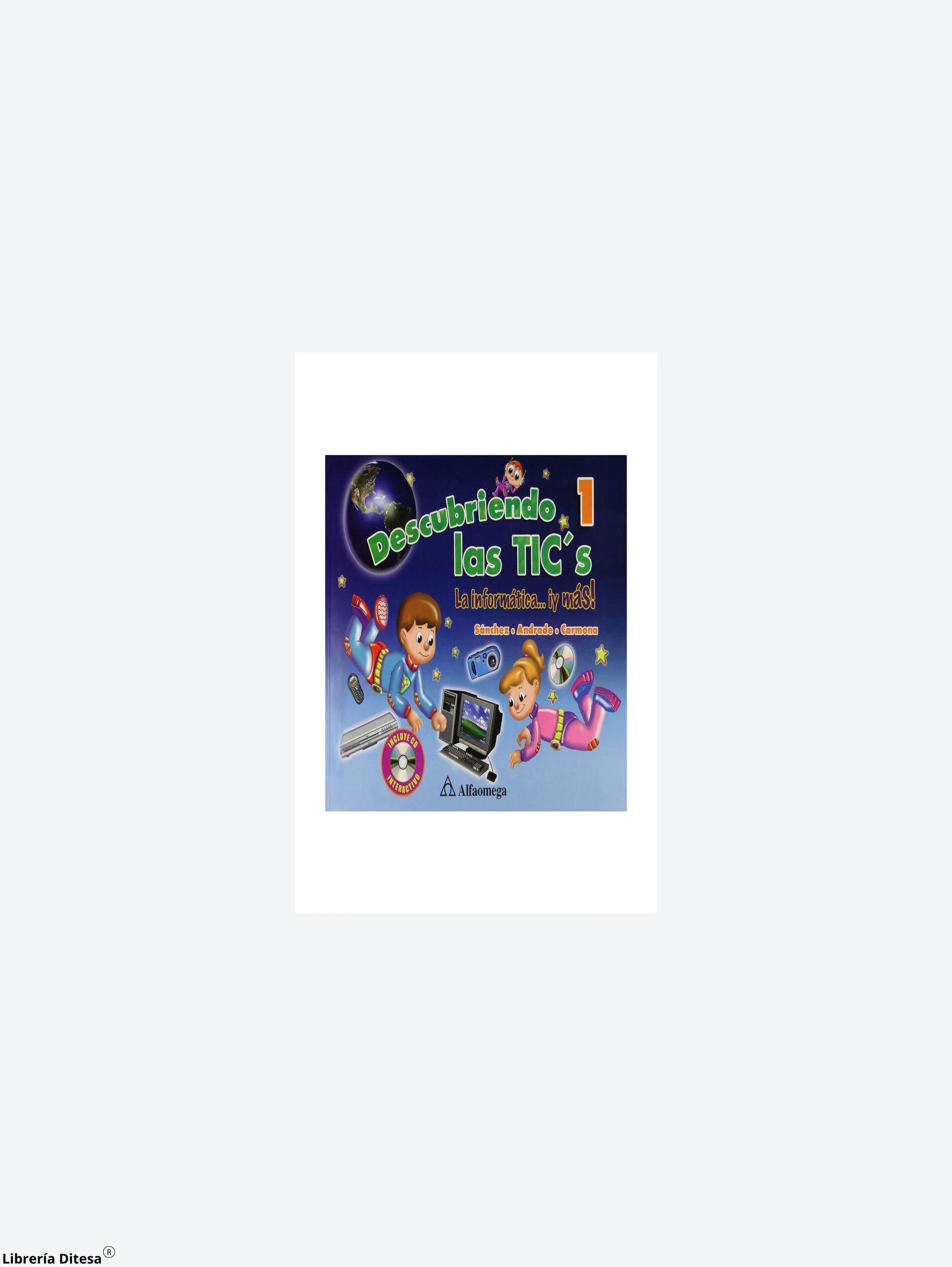 Descubriendo Las Tics 1 by Alfaomega