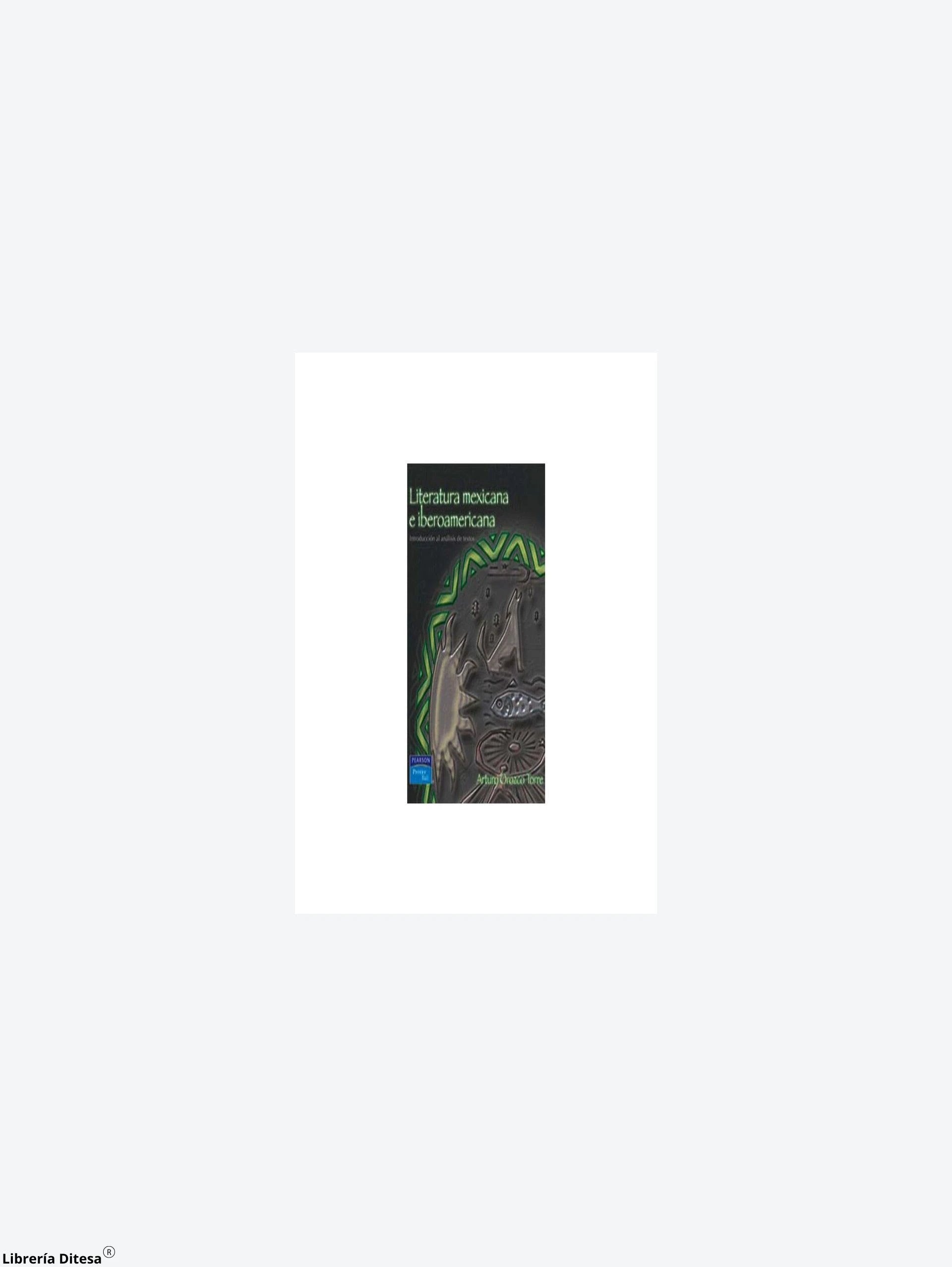 Literatura Mexicana E Iberoamericana Pearson by Pearson