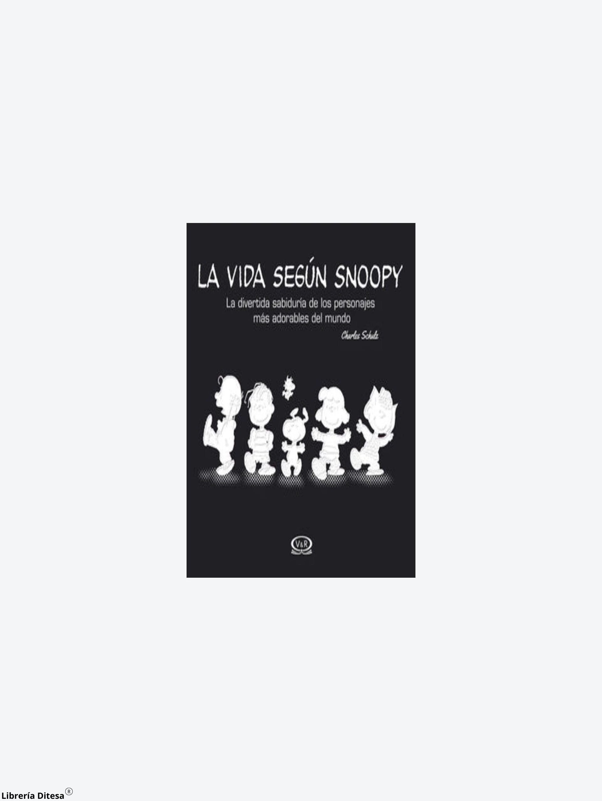 La Vida Segun Snoopy by Vergara Y Riba
