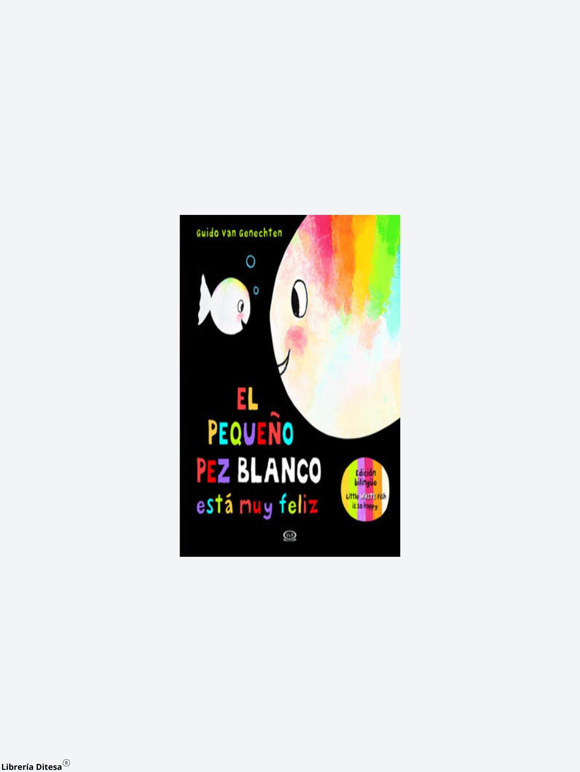 El Pequeño Pez Blanco Está Muy Feliz (Ed. Bilingüe) - Librería Ditesa