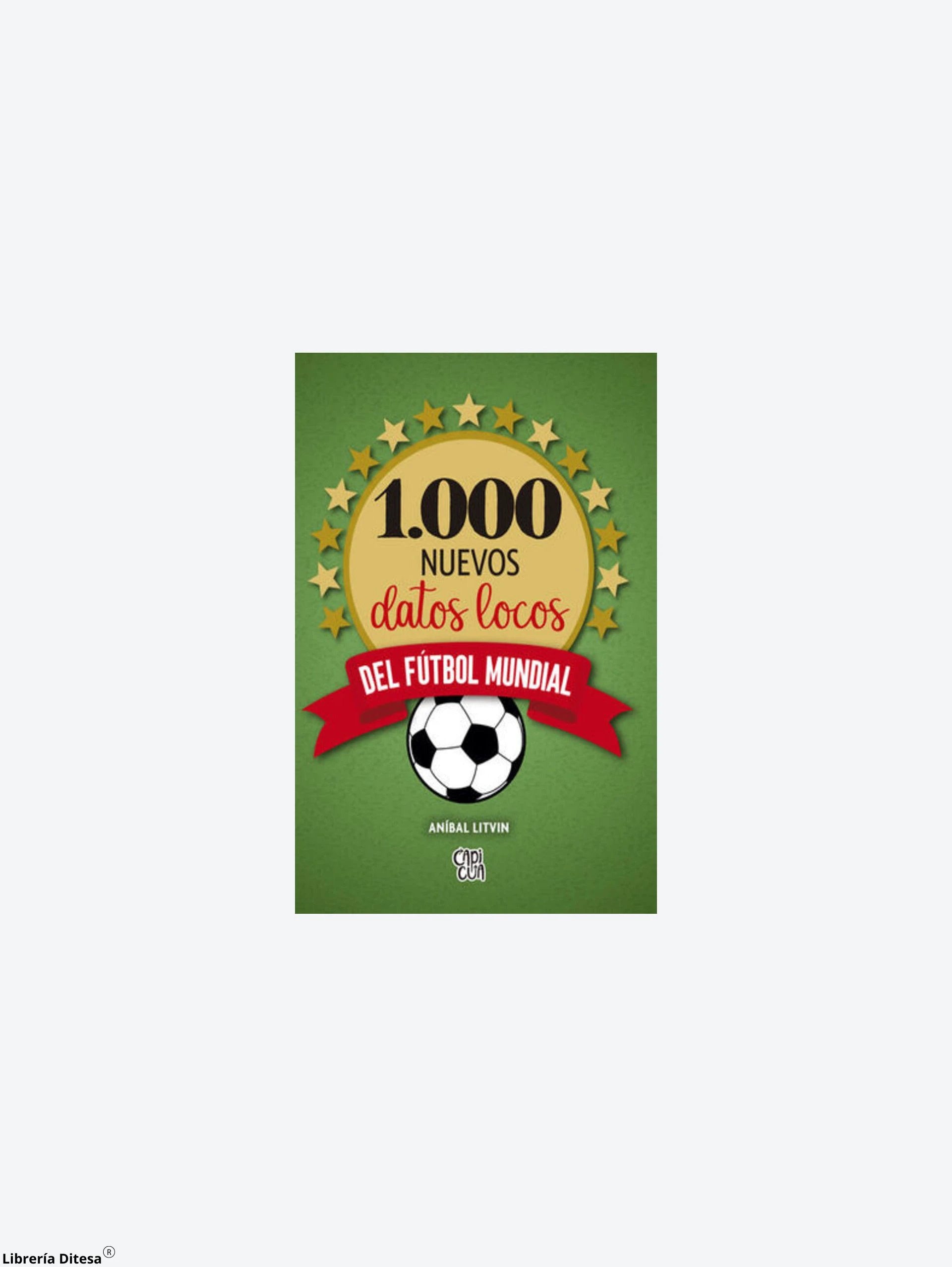 1000 Nuevos Datos Locos Del Futbol Mundo by Vergara Y Riba