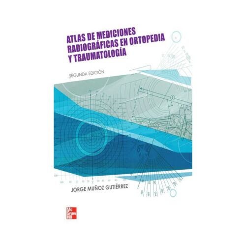 VS ATLAS DE MEDICIONES RADIOGRAFICAS EN ORTOPEDIA Y TRAUMATO 2ED (Libro Digital)