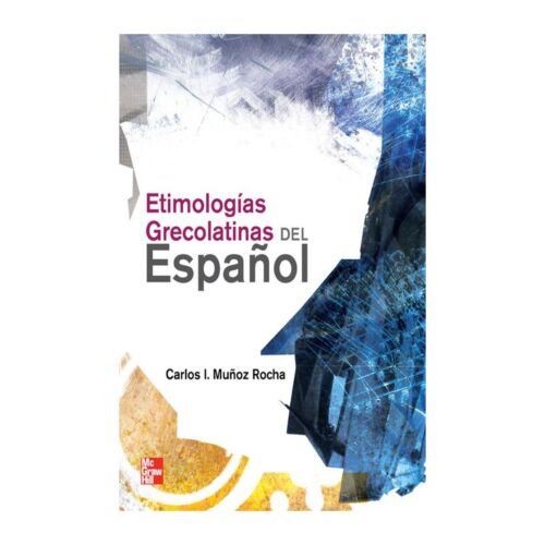 VS ETIMOLOGIAS GRECOLATINAS DEL ESPANOL 1ED (Libro Digital)