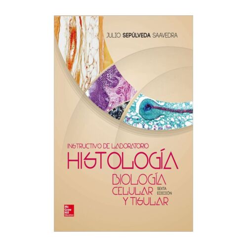 VS HISTOLOGIA BIOLOGIA CELULAR Y TISULAR INSTRUCTIVO DE LAB 6ED (Libro Digital)