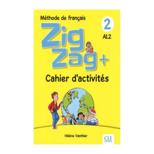 ZIG ZAG + 2 N A1.2 CAHIER D ACTIVITES METHODE DE FRANCAIS