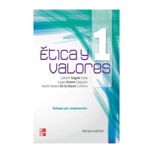 ETICA Y VALORES 1 ENFOQUE POR COMPETENCIAS TERCERA EDICION