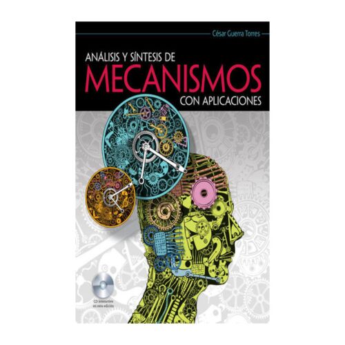 ANALISIS Y SINTESIS DE MECANISMOS CON APLICACIONES + CD